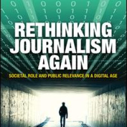 Rethinking Journalism Again Rethinking Journalism Again