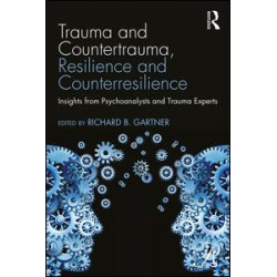 Trauma and Countertrauma, Resilience and Counterresilience Trauma and Countertrauma, Resilience and Counterresilience