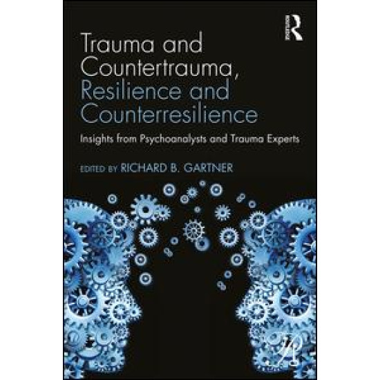 Trauma and Countertrauma, Resilience and Counterresilience Trauma and Countertrauma, Resilience and Counterresilience