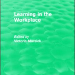 Learning in the Workplace (Routledge Revivals) Learning in the Workplace (Routledge Revivals)