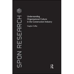Understanding Organisational Culture in the Construction Industry Understanding Organisational Culture in the Construction Industry