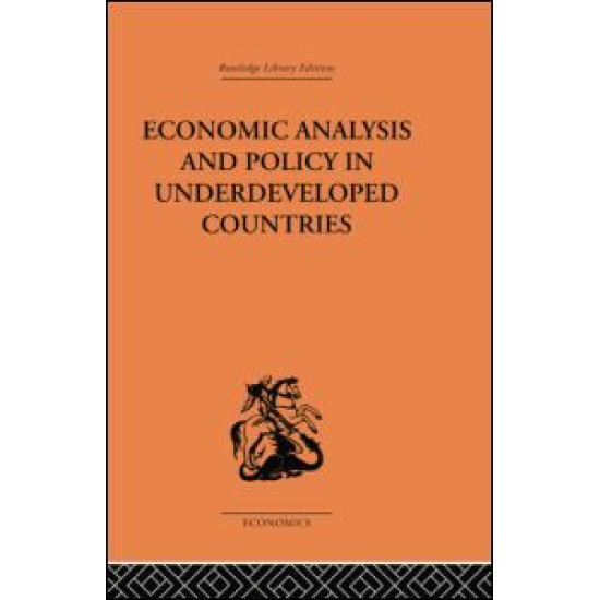 Economic Analysis and Policy in Underdeveloped Countries