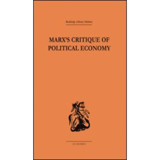 Marx's Critique of Political Economy Volume One