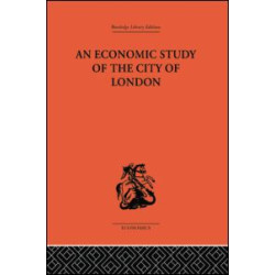 An Economic Study of the City of London An Economic Study of the City of London