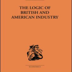 The Logic of British and American Industry