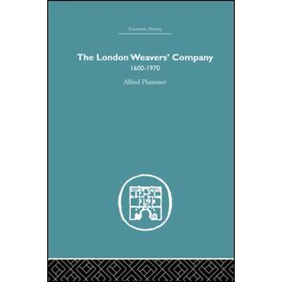 The London Weaver's Company 1600 - 1970