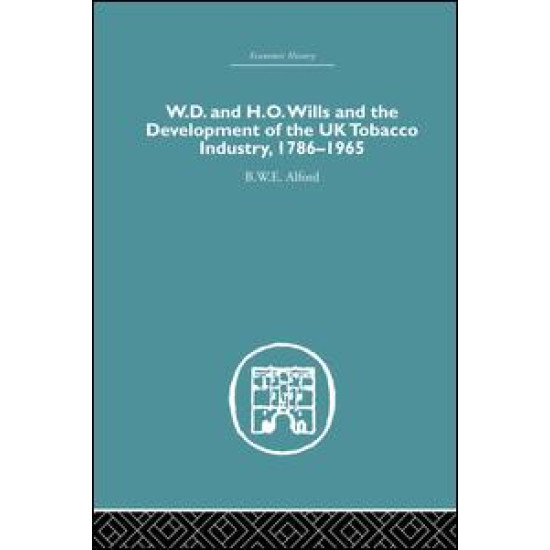 W.D. & H.O. Wills and the development of the UK tobacco Industry