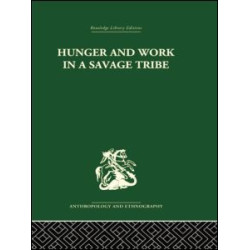 Hunger and Work in a Savage Tribe Hunger and Work in a Savage Tribe