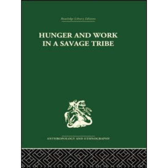 Hunger and Work in a Savage Tribe