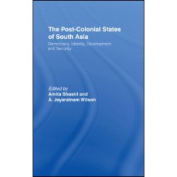 The Post-Colonial States of South Asia