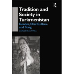 Tradition and Society in Turkmenistan Tradition and Society in Turkmenistan