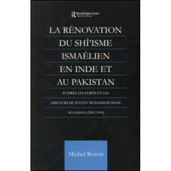 La Renovation du Shi'isme Ismaelien En Inde Et Au Pakistan