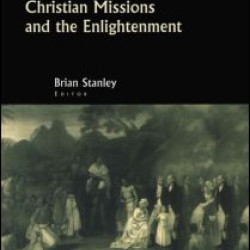 Christian Missions and the Enlightenment Christian Missions and the Enlightenment