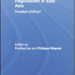 Regionalism in East Asia Regionalism in East Asia