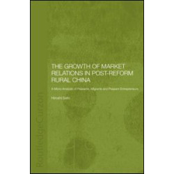 The Growth of Market Relations in Post-Reform Rural China The Growth of Market Relations in Post-Reform Rural China