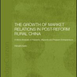 The Growth of Market Relations in Post-Reform Rural China The Growth of Market Relations in Post-Reform Rural China