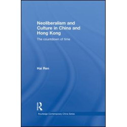 Neoliberalism and Culture in China and Hong Kong Neoliberalism and Culture in China and Hong Kong