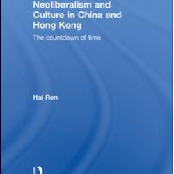 Neoliberalism and Culture in China and Hong Kong Neoliberalism and Culture in China and Hong Kong
