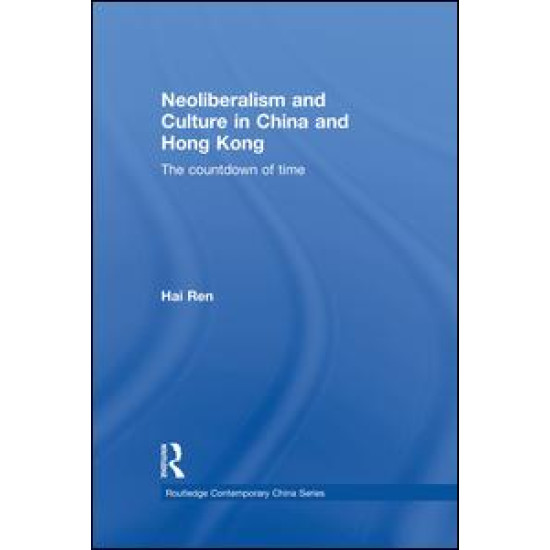 Neoliberalism and Culture in China and Hong Kong Neoliberalism and Culture in China and Hong Kong