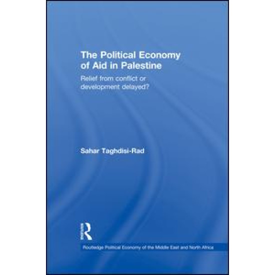 The Political Economy of Aid in Palestine The Political Economy of Aid in Palestine