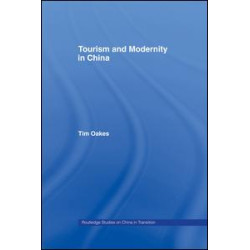 Tourism and Modernity in China Tourism and Modernity in China