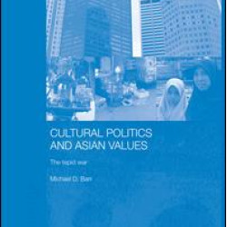 Cultural Politics and Asian Values