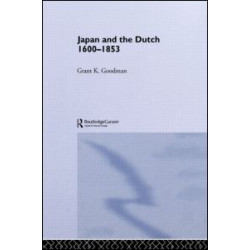 Japan and the Dutch 1600-1853 Japan and the Dutch 1600-1853