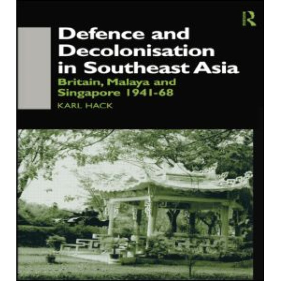 Defence and Decolonisation in South-East Asia