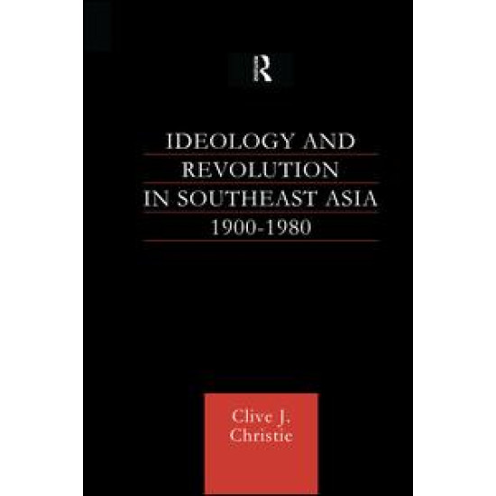 Ideology and Revolution in Southeast Asia 1900-75