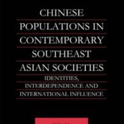 Chinese Populations in Contemporary Southeast Asian Societies Chinese Populations in Contemporary Southeast Asian Societies
