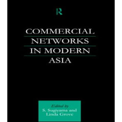 Commercial Networks in Modern Asia Commercial Networks in Modern Asia