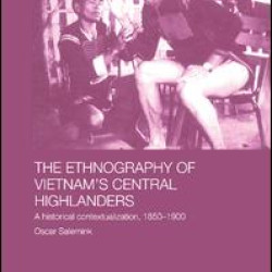 The Ethnography of Vietnam's Central Highlanders