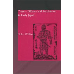 Tsumi - Offence and Retribution in Early Japan Tsumi - Offence and Retribution in Early Japan
