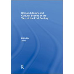 China’s Literary and Cultural Scenes at the Turn of the 21st Century