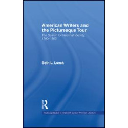American Writers and the Picturesque Tour American Writers and the Picturesque Tour