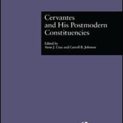 Cervantes and His Postmodern Constituencies