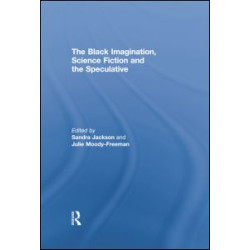 The Black Imagination, Science Fiction and the Speculative