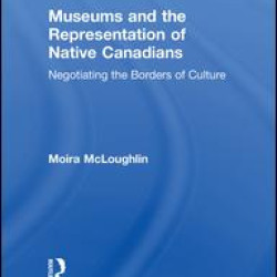 Museums and the Representation of Native Canadians