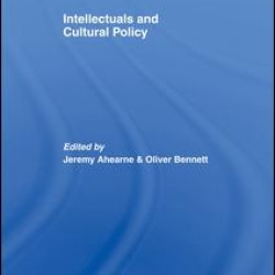 Intellectuals and Cultural Policy Intellectuals and Cultural Policy