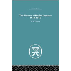 The Finance of British Industry, 1918-1976 The Finance of British Industry, 1918-1976