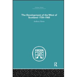 The Development of the West of Scotland 1750-1960 The Development of the West of Scotland 1750-1960