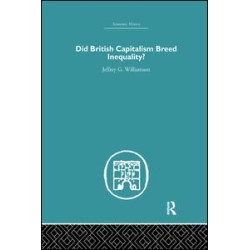 Did British Capitalism Breed Inequality? Did British Capitalism Breed Inequality?