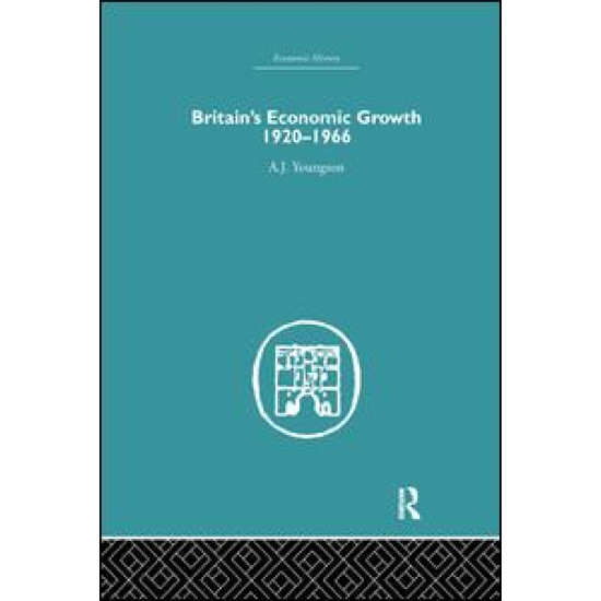 Britain's Economic Growth 1920-1966