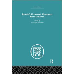 Britain's Economic Prospects Reconsidered Britain's Economic Prospects Reconsidered