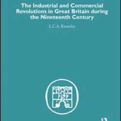 The Industrial & Commercial Revolutions in Great Britain During the Nineteenth Century The Industrial & Commercial Revolutions in Great Britain During the Nineteenth Century