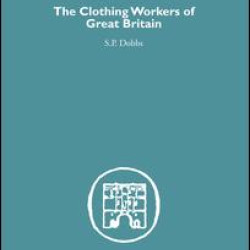 The Clothing Workers of Great Britain The Clothing Workers of Great Britain