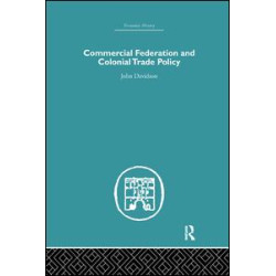 Commercial Federation & Colonial Trade Policy Commercial Federation & Colonial Trade Policy