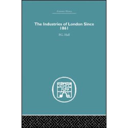 Industries of London Since 1861 Industries of London Since 1861