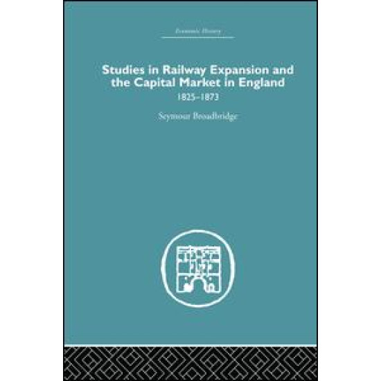 Studies in Railway Expansion and the Capital Market in England