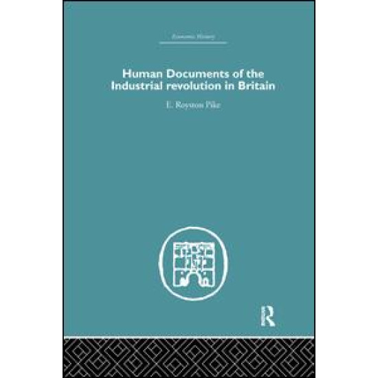 Human Documents of the Industrial Revolution In Britain